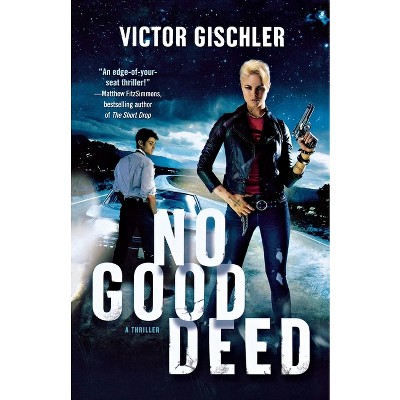 No Good Deed - by  Victor Gischler (Paperback)