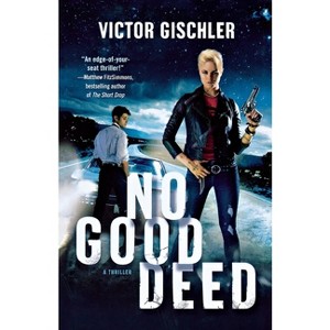 No Good Deed - by  Victor Gischler (Paperback) - 1 of 1