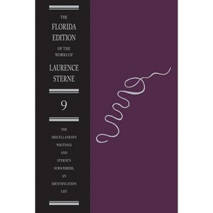 The Miscellaneous Writings and Sterne's Subscribers, an Identification List - (Florida Edition of the Works of Laurence Sterne) Annotated (Hardcover) - 1 of 1