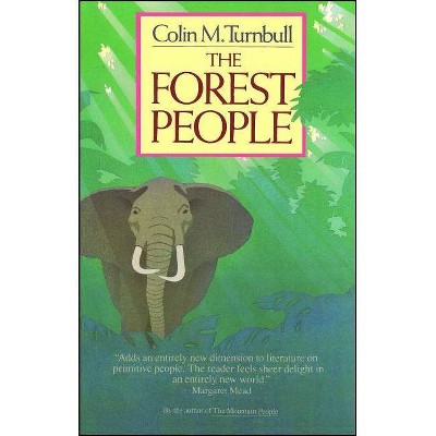  The Forest People - (Touchstone Books (Paperback)) by  Colin Turnbull (Paperback) 