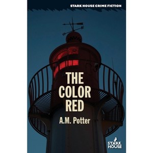 The Color Red - by  A M Potter (Paperback) - 1 of 1