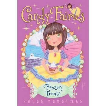 Frozen Treats, 13 - (Candy Fairies) by  Helen Perelman (Paperback)