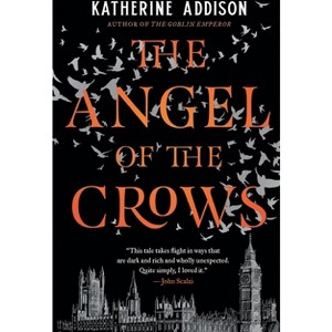 The Angel of the Crows - by  Katherine Addison (Paperback) - 1 of 1