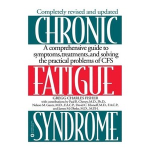 Chronic Fatigue Syndrome - by  Gregg Charles Fisher & Paul R Cheney & Nelson M Gantz & David C Klonoff & James M Oleske (Paperback) - 1 of 1