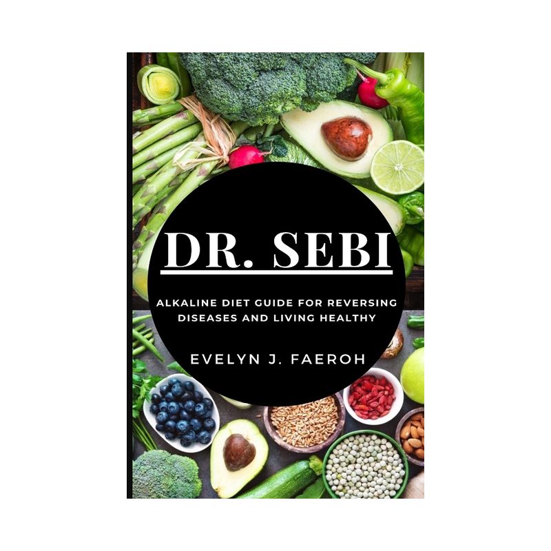 Dr Sebi - by  Evelyn J Faeroh (Paperback), 1 of 2