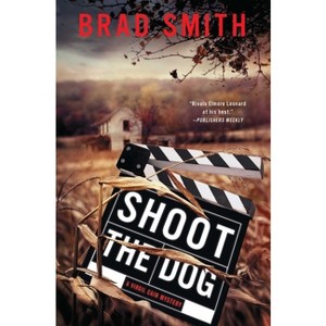 Shoot the Dog - by  Brad Smith (Paperback) - 1 of 1