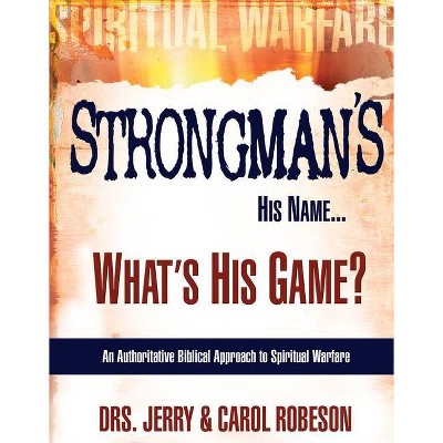 Strongman's His Name... - by  Jerry Robeson & Carol Robeson (Paperback)