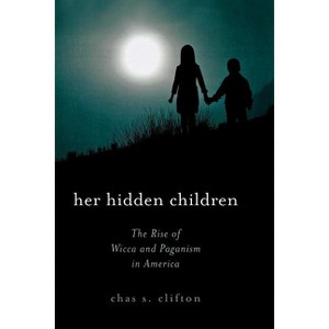 Her Hidden Children - (Pagan Studies) by  Chas S Clifton (Paperback) - 1 of 1