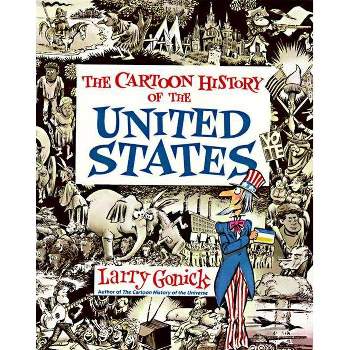 Cartoon History of the United States - (Cartoon Guide) by  Larry Gonick (Paperback)