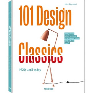 101 Design Classics - by  Silke Pfersdorf (Hardcover) - 1 of 1
