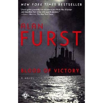 Blood of Victory - by  Alan Furst (Paperback)