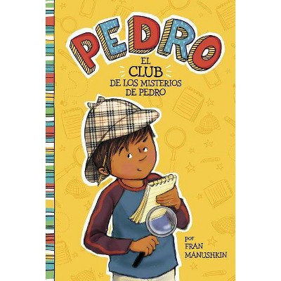 El Club de Los Misterios de Pedro - (Pedro En Español) by  Fran Manushkin (Paperback)