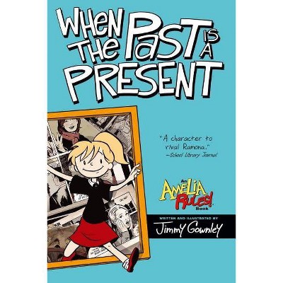 When the Past Is a Present - (Amelia Rules!) by  Jimmy Gownley (Paperback)