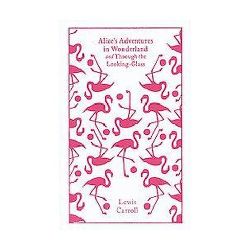 Alices adventures in wonderland and through the looking-glass and what alice found there