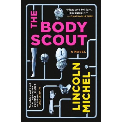 The Body Scout - by  Lincoln Michel (Hardcover)