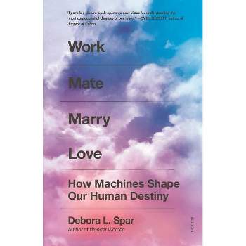 Work Mate Marry Love - by  Debora L Spar (Paperback)