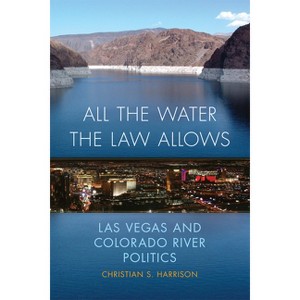 All the Water the Law Allows - (Environment in Modern North America) by Christian S Harrison - 1 of 1