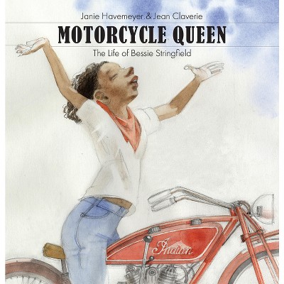 Motorcycle Queen - by  Janie Havemeyer (Hardcover)