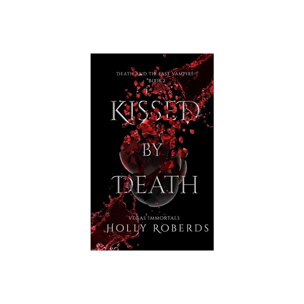 Kissed by Death - by Holly Roberds (Paperback)