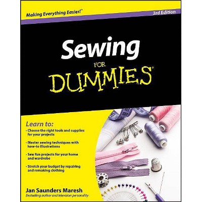 Sewing for Dummies - (For Dummies) 3rd Edition by  Janice Saunders Maresh (Paperback)