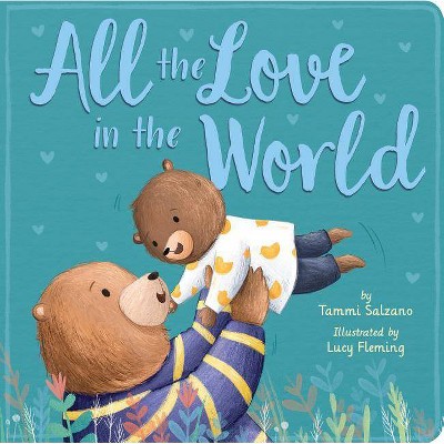 All the Love in the World - by Tammi Salzano (Board Book)