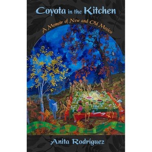 Coyota in the Kitchen - (Querencias) by  Anita Rodríguez (Paperback) - 1 of 1