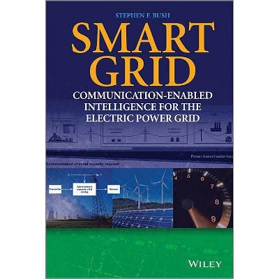 Smart Grid - (IEEE Press) by  Stephen F Bush (Hardcover)
