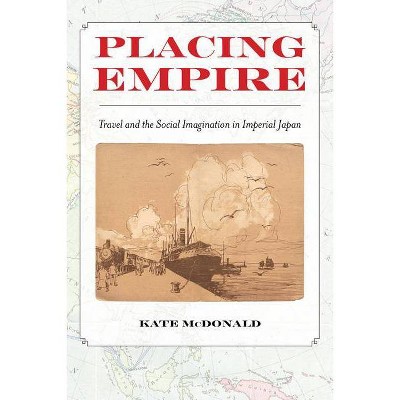 Placing Empire - by  Kate McDonald (Paperback)