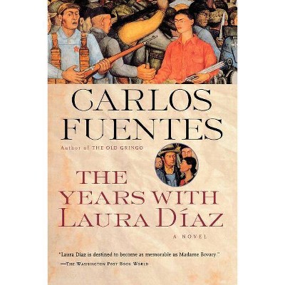 The Years with Laura Diaz - by  Carlos Fuentes (Paperback)