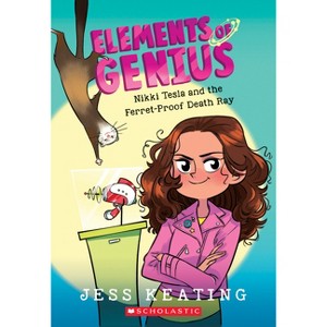 Nikki Tesla and the Ferret-Proof Death Ray (Elements of Genius #1) - by  Jess Keating (Paperback) - 1 of 1