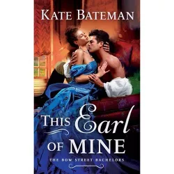 This Earl of Mine - (Bow Street Bachelors) by  Kate Bateman (Paperback)