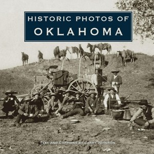 Historic Photos of Oklahoma - (Hardcover) - 1 of 1