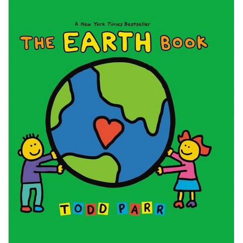 The Earth Book - by  Todd Parr (Hardcover) - image 1 of 1
