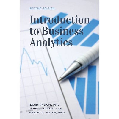 Introduction to Business Analytics, Second Edition - by  Majid Nabavi & David L Olson & Wesley S Boyce (Paperback)