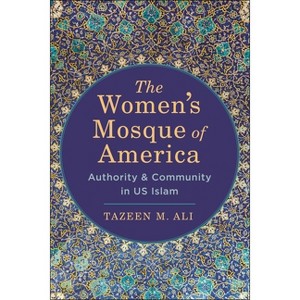 The Women's Mosque of America - by  Tazeen M Ali (Hardcover) - 1 of 1