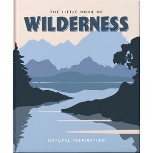 The Little Book of Wilderness - by  Oh (Hardcover) - 1 of 1