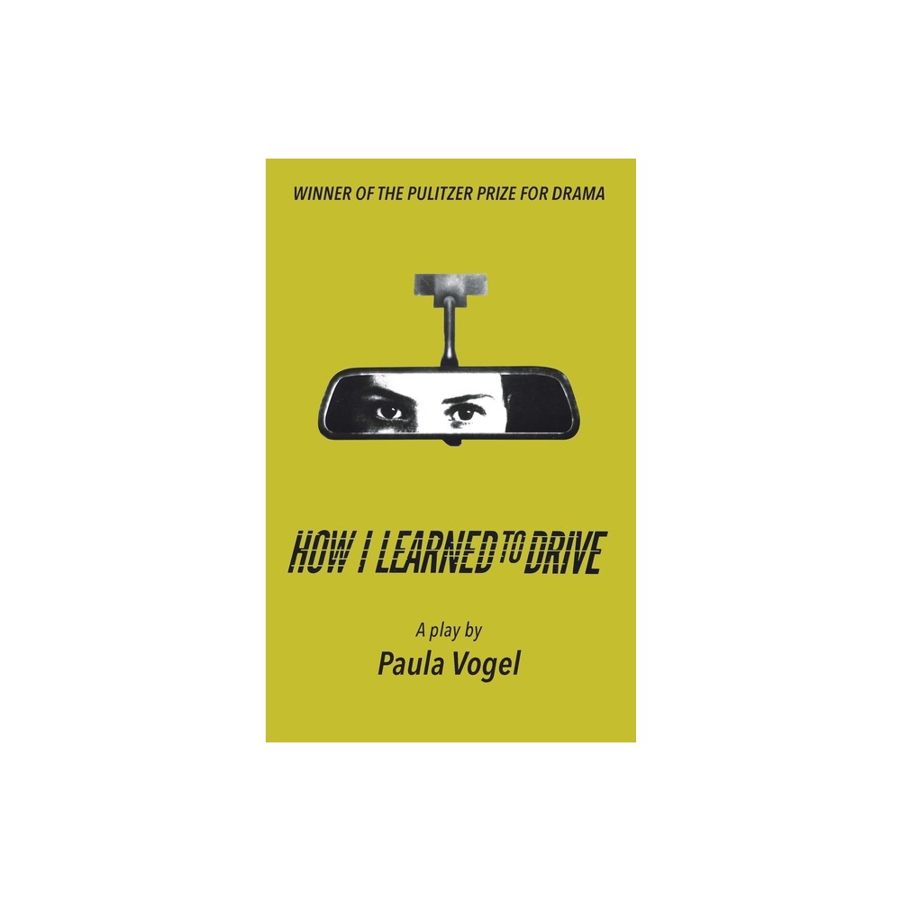 How I Learned to Drive (Stand-Alone TCG Edition) - by Paula Vogel (Paperback)