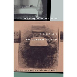 A Music I No Longer Heard - by  Leslie Simon & Jan Johnson Drantell (Paperback) - 1 of 1