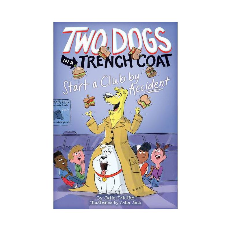 Two Dogs in a Trench Coat Start a Club by Accident (Two Dogs in a Trench Coat #2) - by  Julie Falatko (Hardcover), 1 of 2