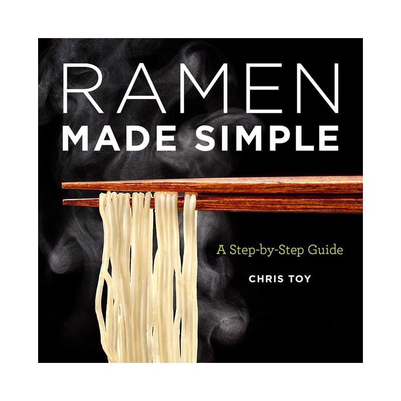 Ramen Made Simple - by  Chris Toy (Paperback), 1 of 2