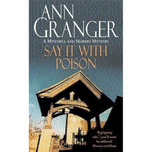 Say It with Poison - (Mitchell and Markby Mystery) by  Ann Granger (Paperback) - 1 of 1