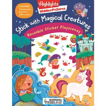 Stick with Magical Creatures Reusable Sticker Playscenes - (Highlights Reusable Sticker Playscenes) (Hardcover)