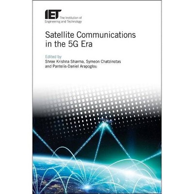 Satellite Communications in the 5g Era - (Telecommunications) by  Shree Krishna Sharma & Symeon Chatzinotas & Pantelis-Daniel Arapoglou (Hardcover)