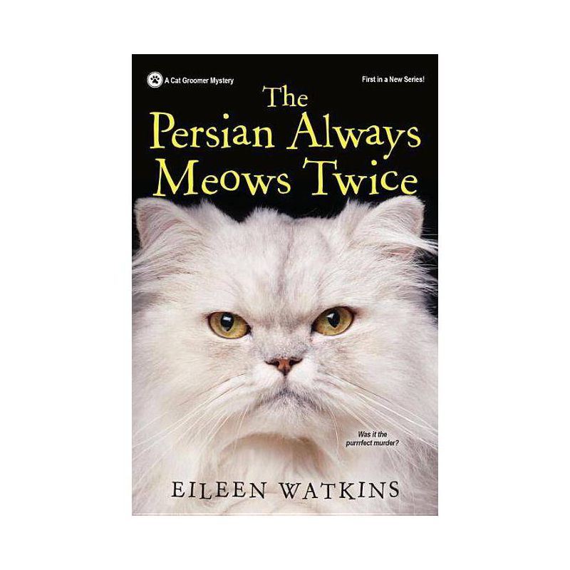 The Persian Always Meows Twice - (Cat Groomer Mystery) by  Eileen Watkins (Paperback), 1 of 2