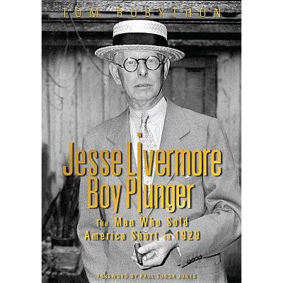 Jesse Livermore - Boy Plunger - by  Tom Rubython (Hardcover)