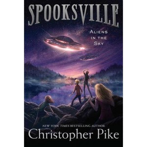 Aliens in the Sky - (Spooksville) by  Christopher Pike (Paperback) - 1 of 1
