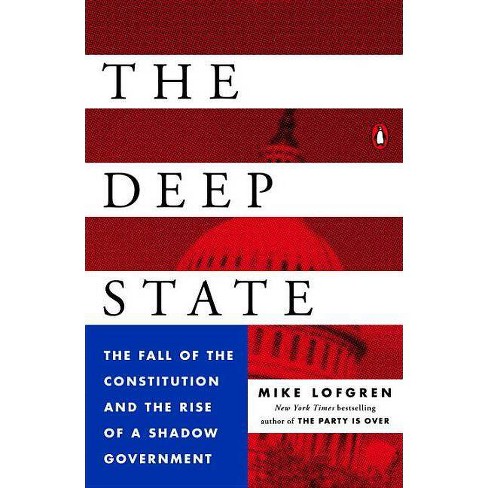The Deep State - By Mike Lofgren (paperback) : Target