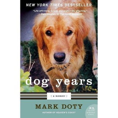 Dog Years - (P.S.) by  Mark Doty (Paperback)