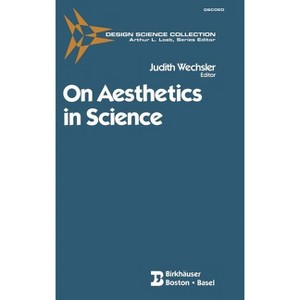 On Aesthetics in Science - (Design Science Collection) by  Wechsler (Hardcover) - 1 of 1