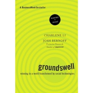 Groundswell - by  Charlene Li & Josh Bernoff (Paperback) - 1 of 1